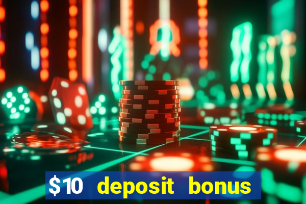 $10 deposit bonus casino nz