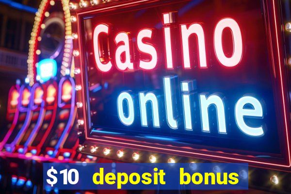 $10 deposit bonus casino nz