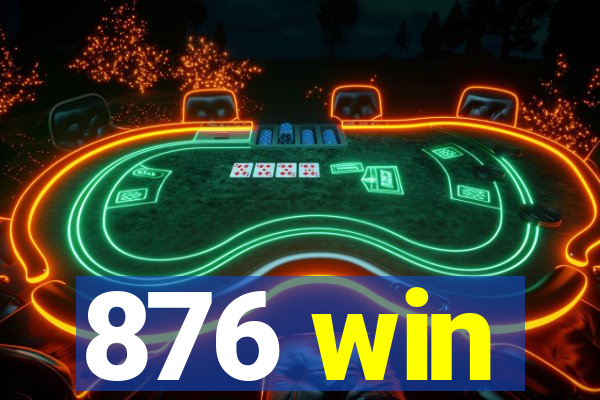 876 win