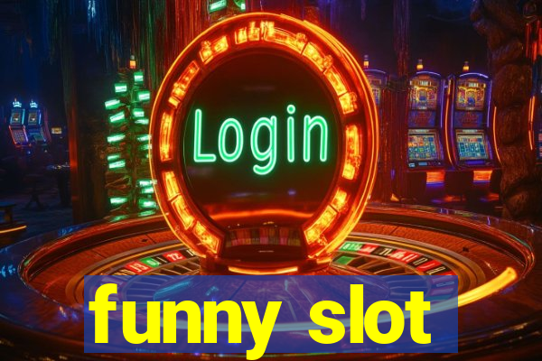 funny slot