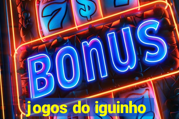 jogos do iguinho