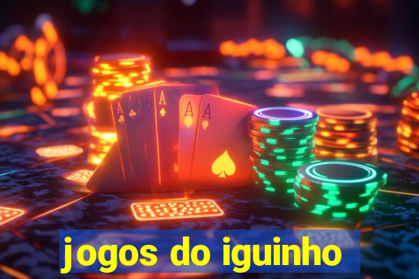 jogos do iguinho