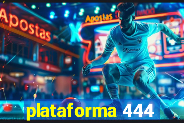 plataforma 444