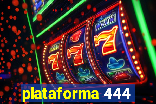 plataforma 444