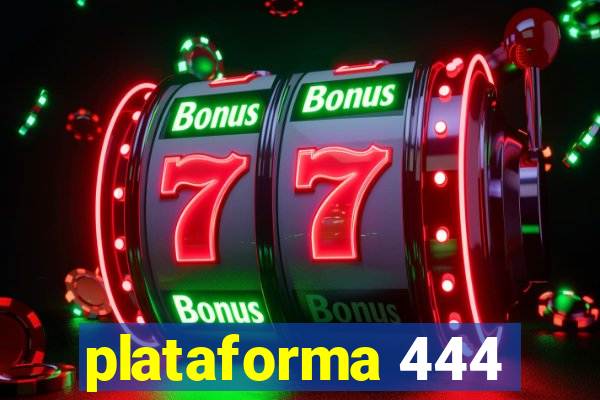 plataforma 444