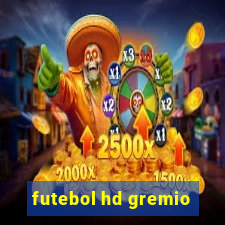 futebol hd gremio