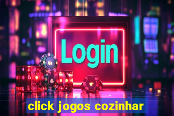 click jogos cozinhar