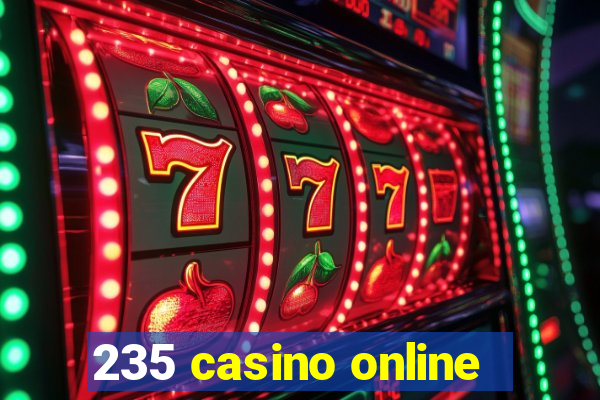 235 casino online