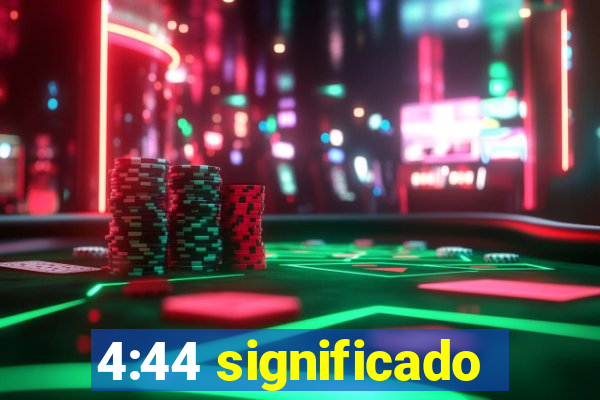 4:44 significado