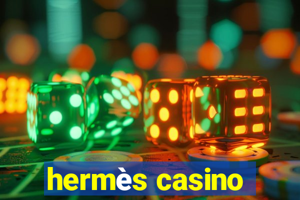 hermès casino