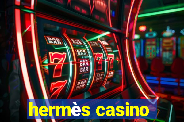 hermès casino