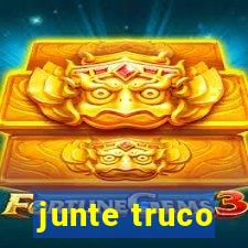 junte truco