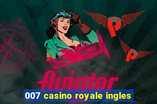 007 casino royale ingles