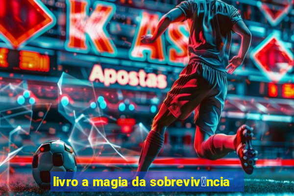 livro a magia da sobreviv锚ncia