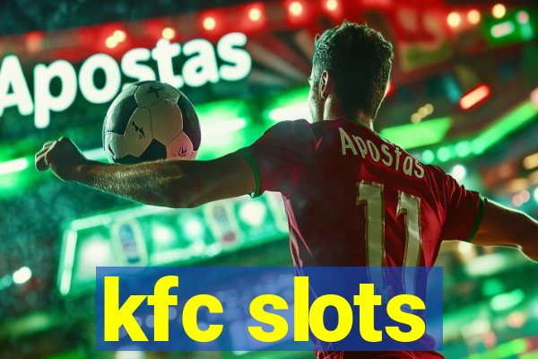 kfc slots