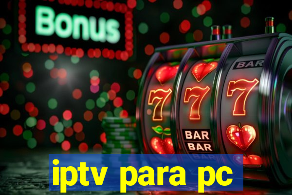 iptv para pc