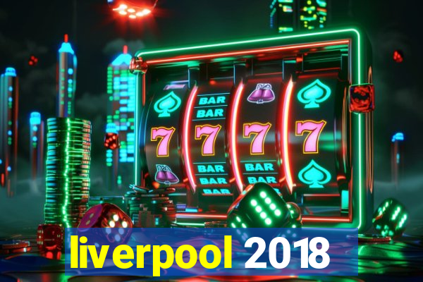 liverpool 2018