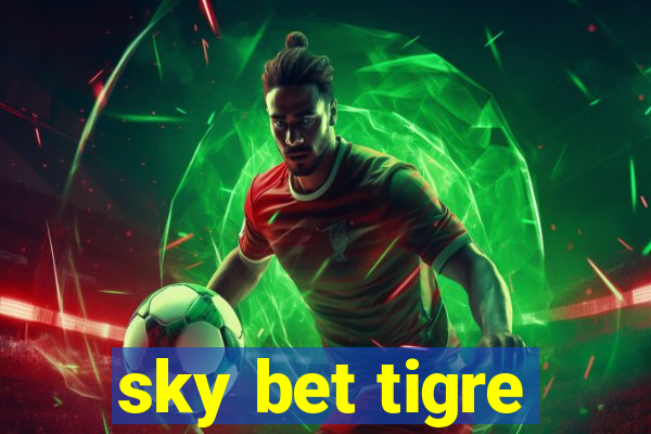 sky bet tigre