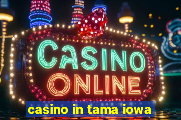 casino in tama iowa