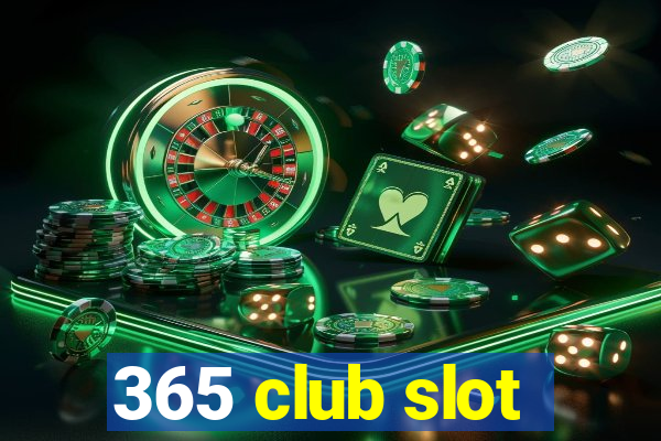 365 club slot