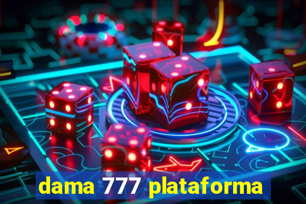 dama 777 plataforma