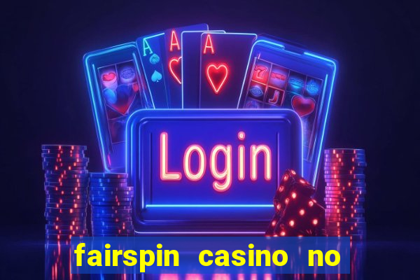 fairspin casino no deposit bonus