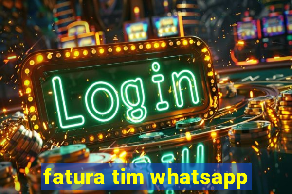 fatura tim whatsapp