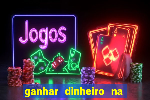 ganhar dinheiro na internet jogando