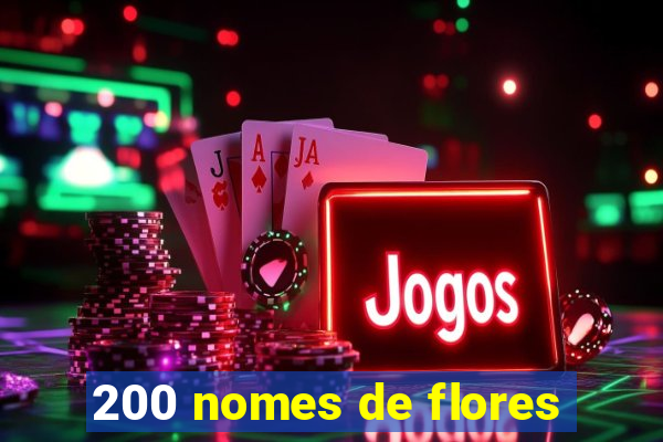 200 nomes de flores