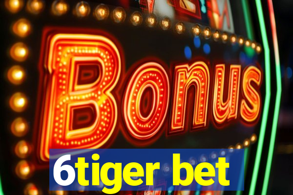 6tiger bet