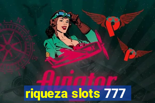 riqueza slots 777