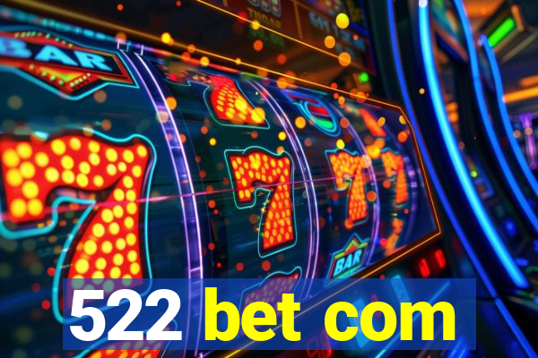 522 bet com