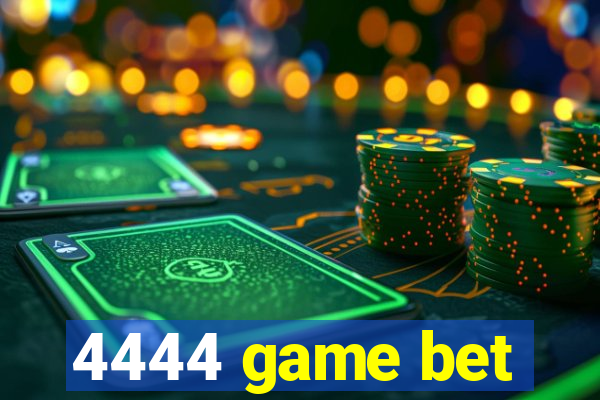 4444 game bet