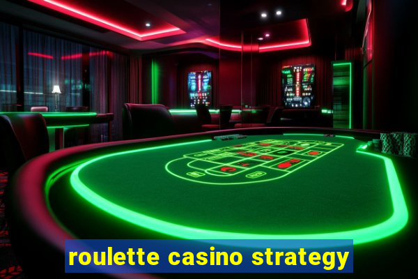 roulette casino strategy