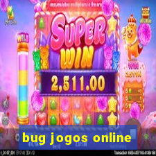 bug jogos online