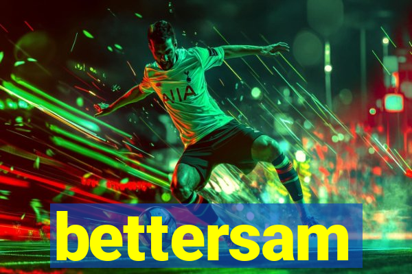 bettersam