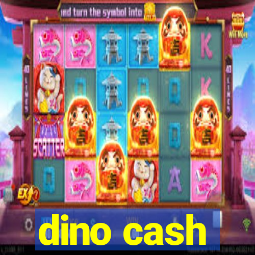 dino cash