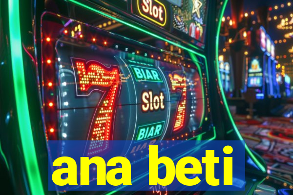 ana beti