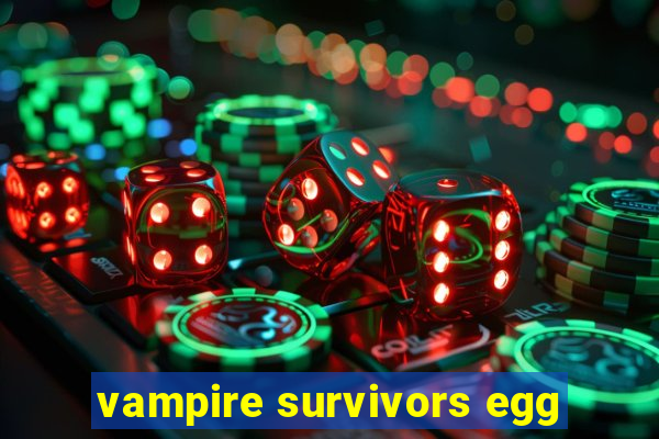 vampire survivors egg