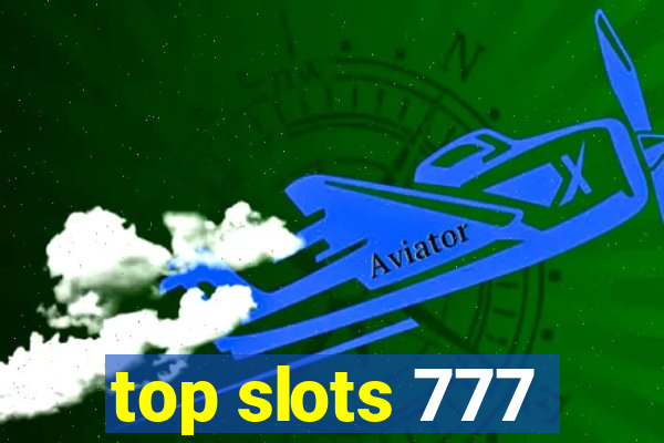 top slots 777