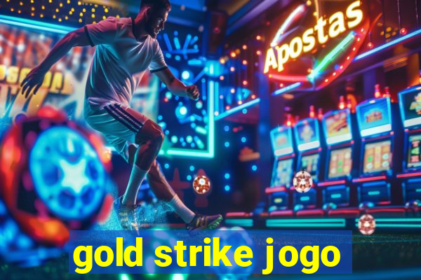 gold strike jogo