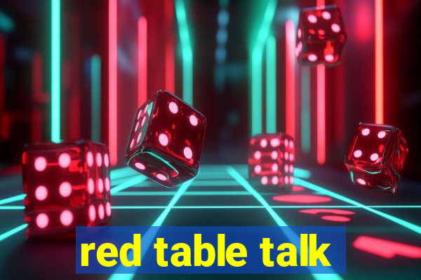 red table talk