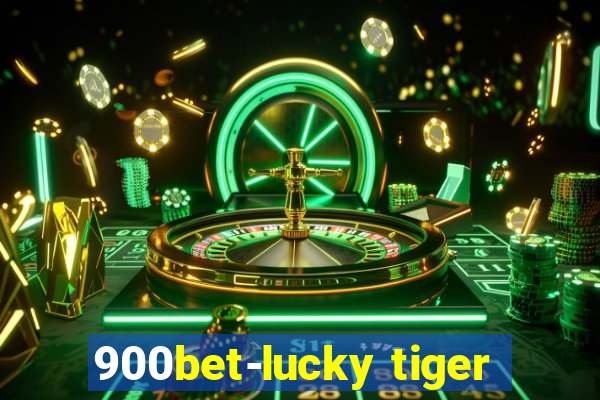 900bet-lucky tiger