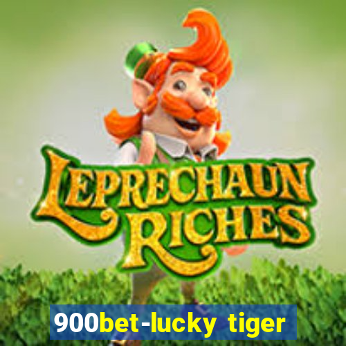 900bet-lucky tiger