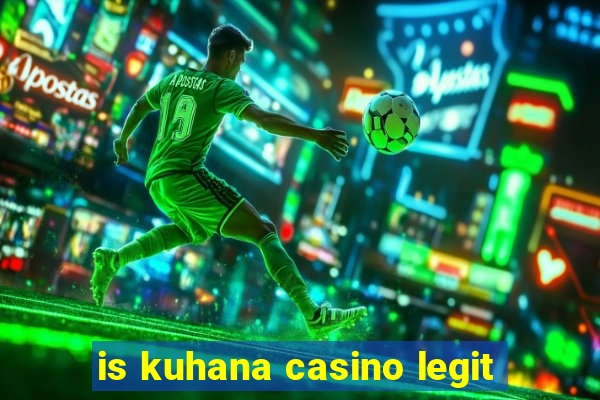 is kuhana casino legit