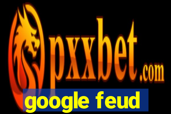 google feud