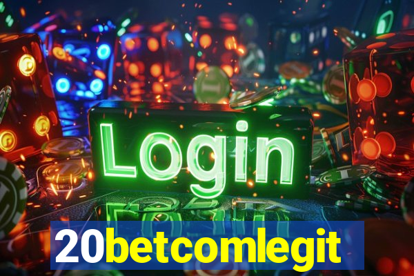 20betcomlegit