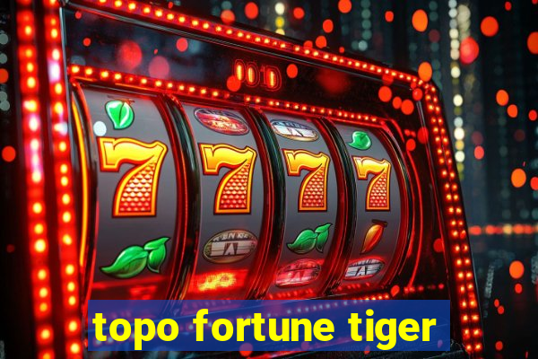 topo fortune tiger