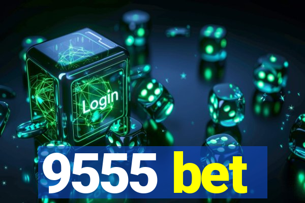 9555 bet