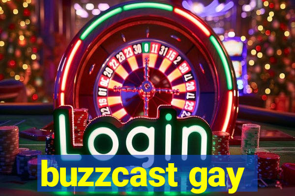 buzzcast gay